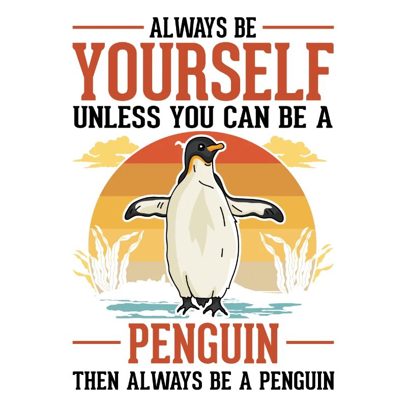 Always be yourself Penguin Pinguin