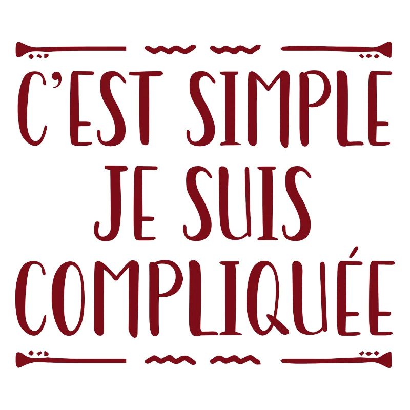 C'est Simple Je Suis Compliquée