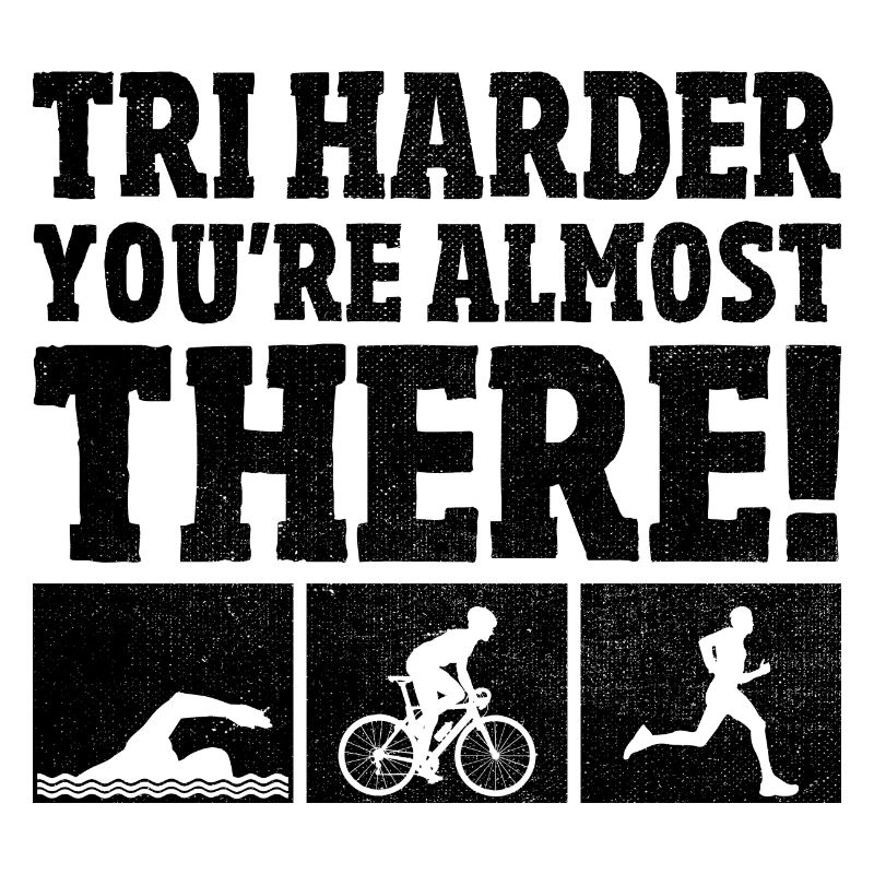 Tri Härter, du bist fast da Triathlet Triathlo