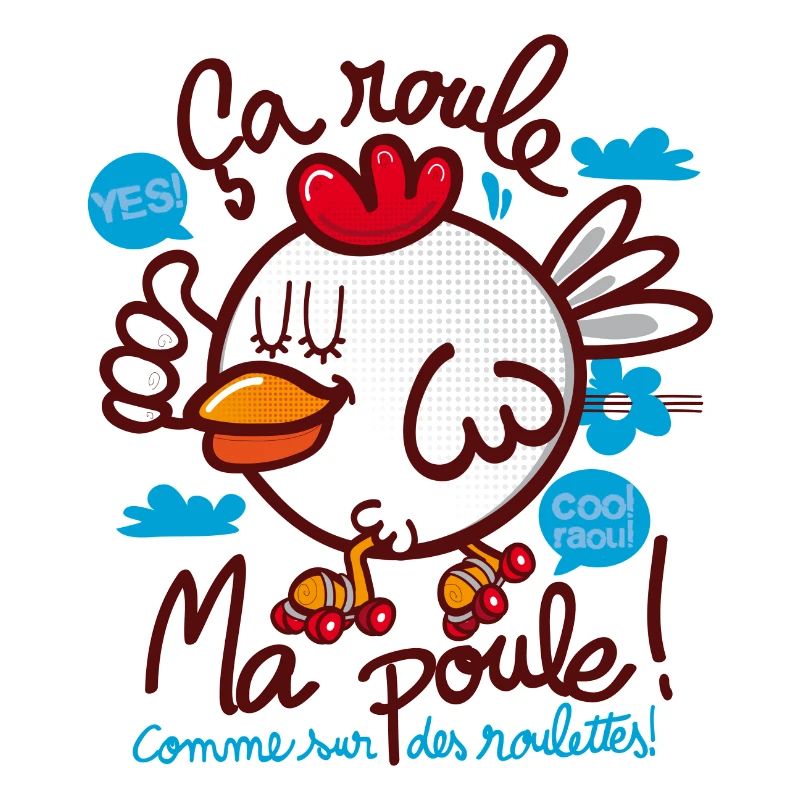 ça roule ma poule ? expression comique