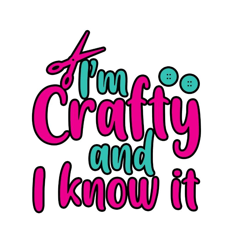 I'm Crafty And I Know It 2