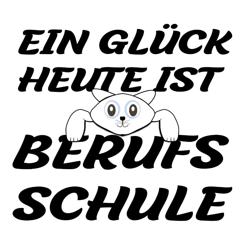 EIN GLÜCK HEUTE IST BERUFSSCHULE