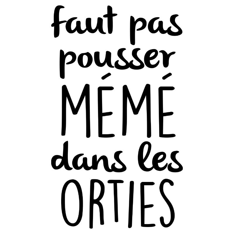 Faut pas pousser mémé dans les orties