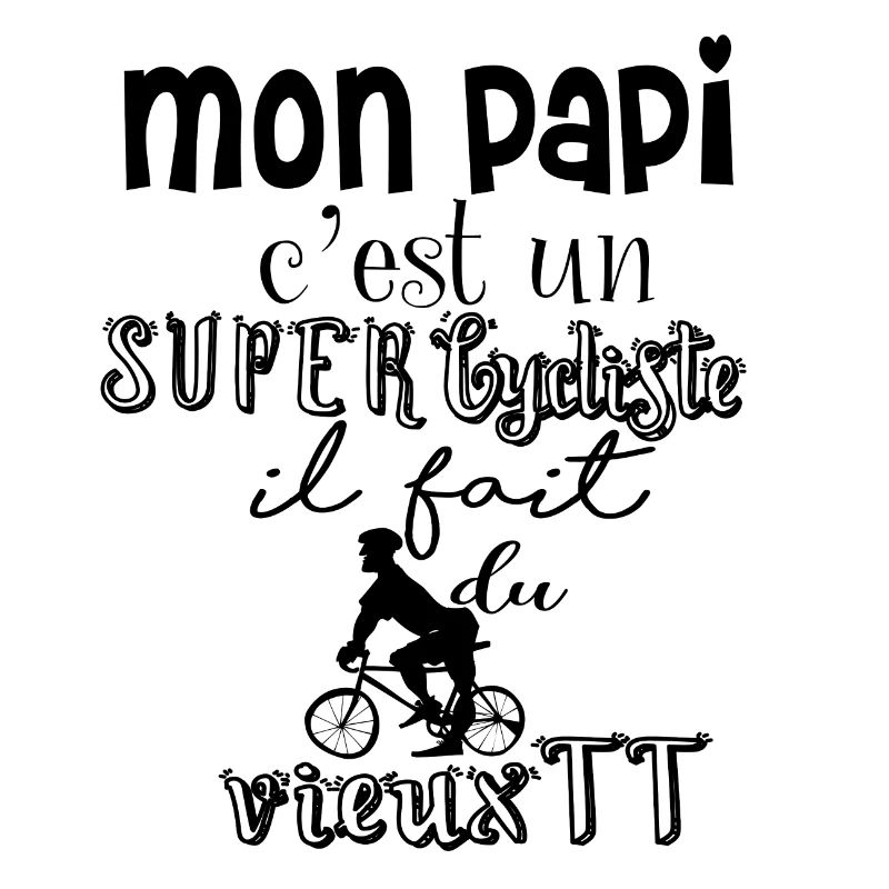 Mon Papi c'est un SUPER CYCLISTE
