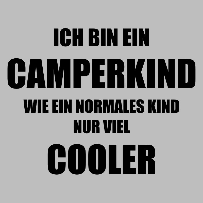 Ich bin ein CAMPERKIND wie ein normal KInd...