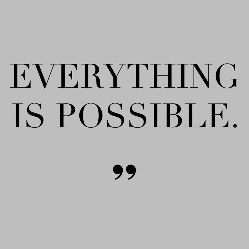 Everything Is Possible Saying Gift Idea