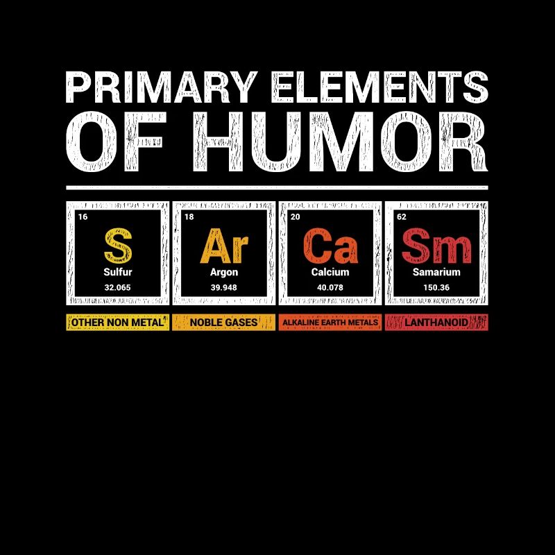 Sarkasmus | Humor | Chemie Elemente Geschenkidee
