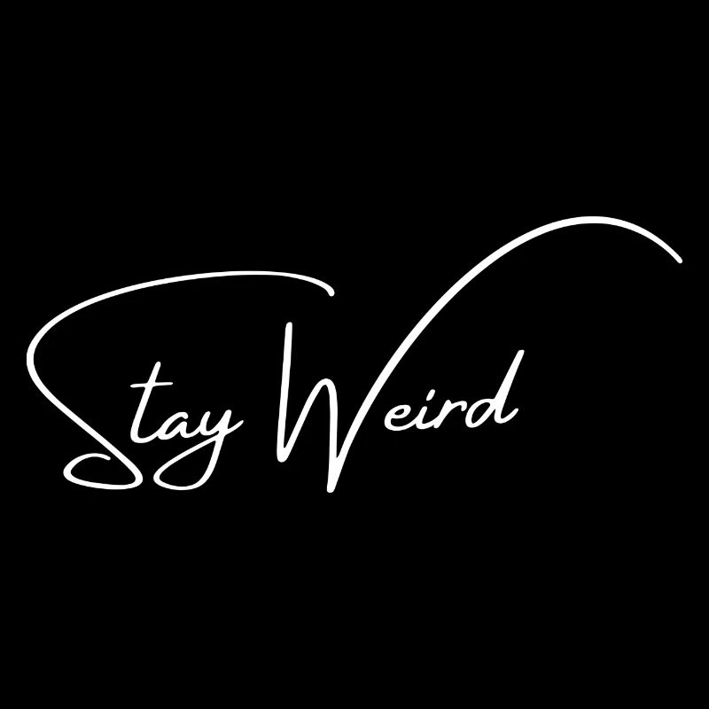 stay weird