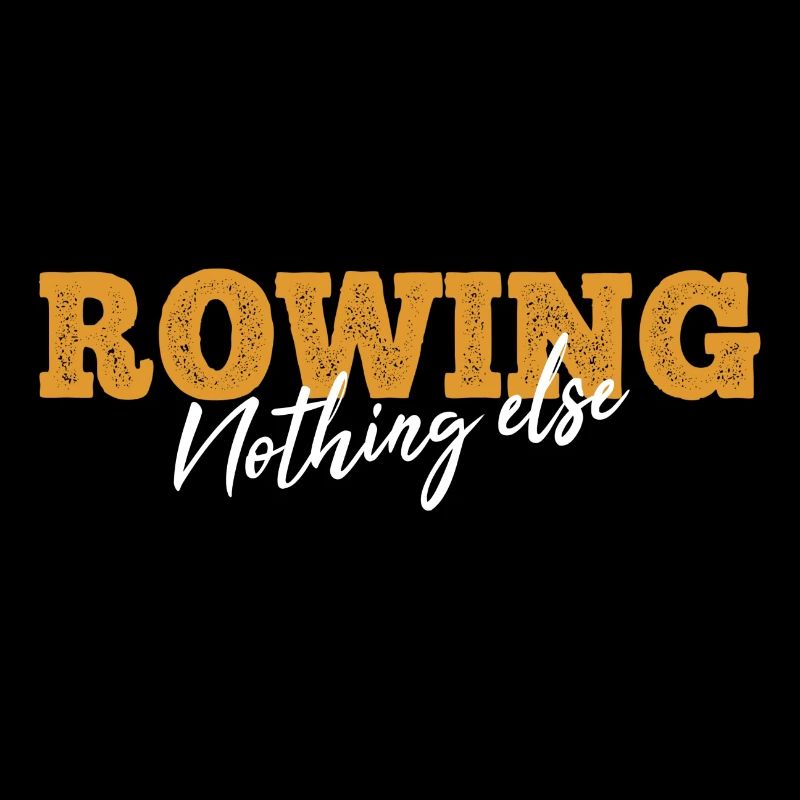 Rowing Nothing Else Slogan - Rameur - Aviron