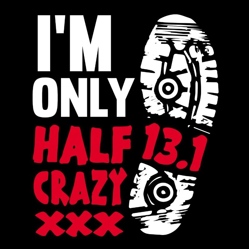 HALF MARATHON 13.1 I’m Only Half Crazy