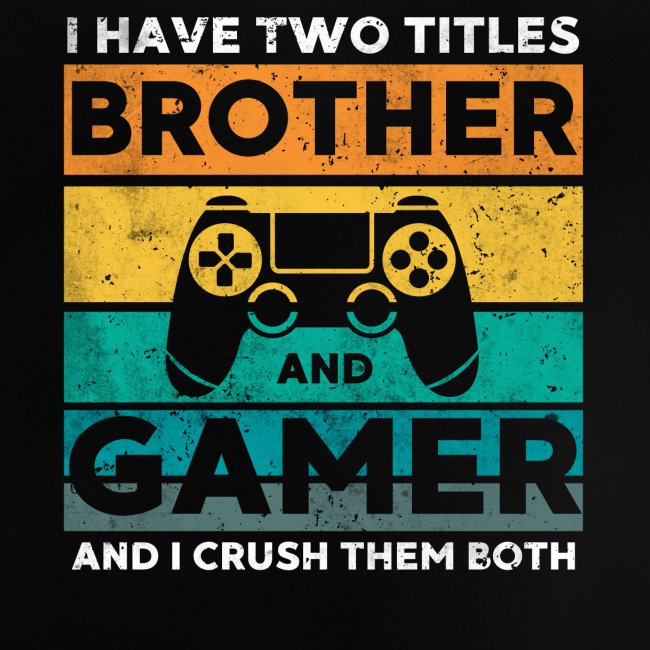 I have two titles Brother and Gamer