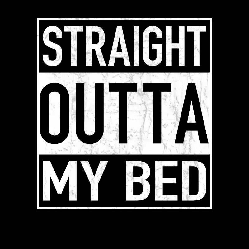Straight Outta MY BED