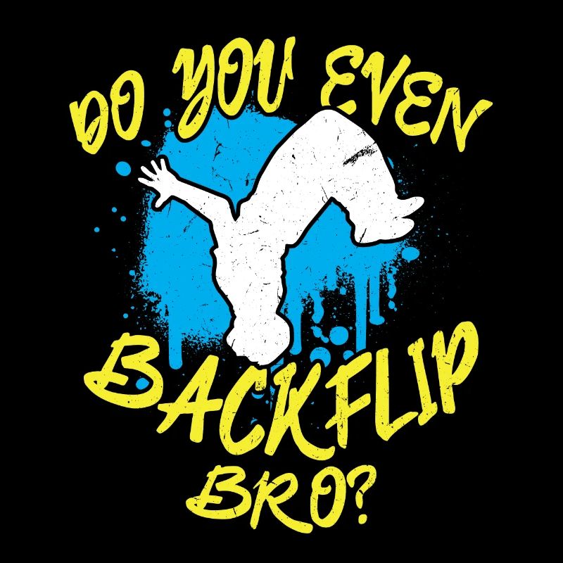 Do you even Backflip Bro Reverse Somersault