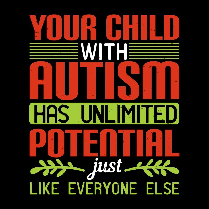 Your child with autism has unlimited potential,