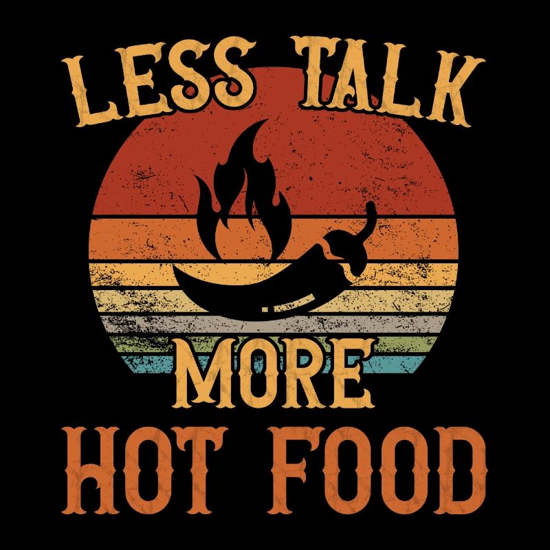 Moins de discussions - Plus de nourriture chaude / Scharfes Essen