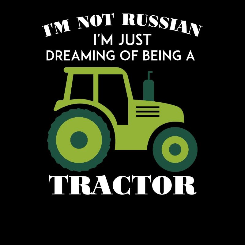 Ich bin kein Russe, ich träume nur davon, Traktor zu sein