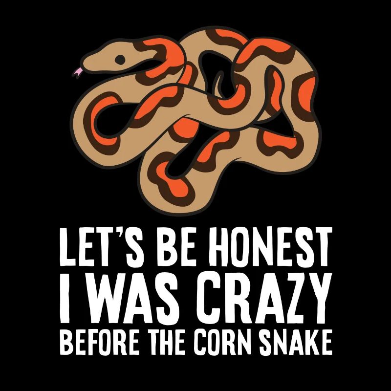 Let's Be Honest I Was Crazy Before The Corn Snake