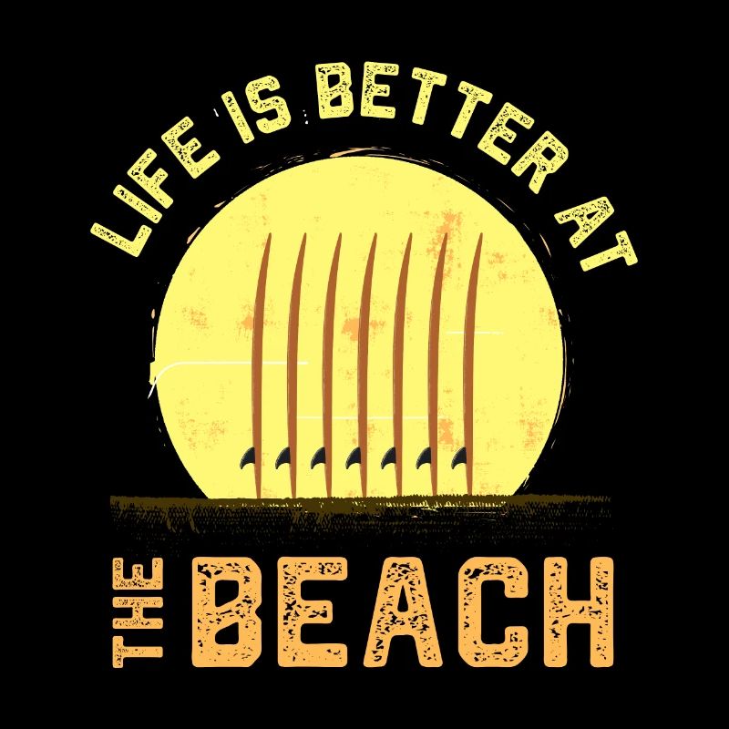 life is better at the beatch Design