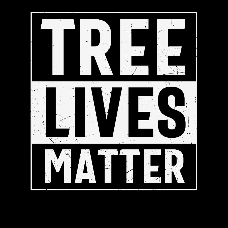 Tree Lives Matter Baumschutz