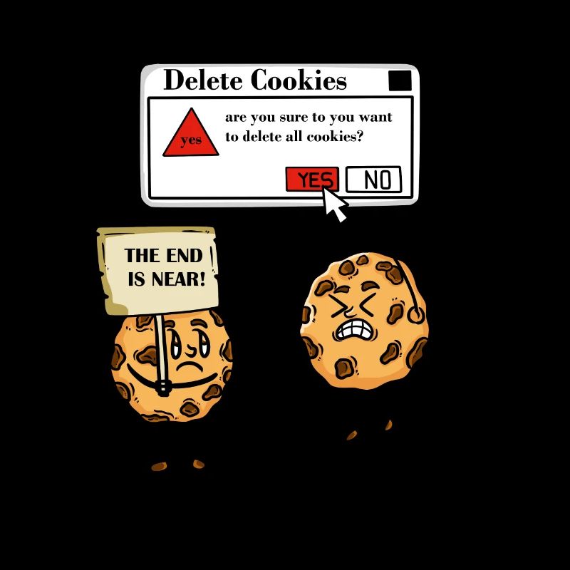 Delete cookies the end is close funny nerd