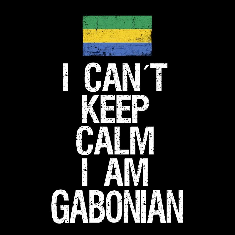 I can not Keep Calm I am Gabonese