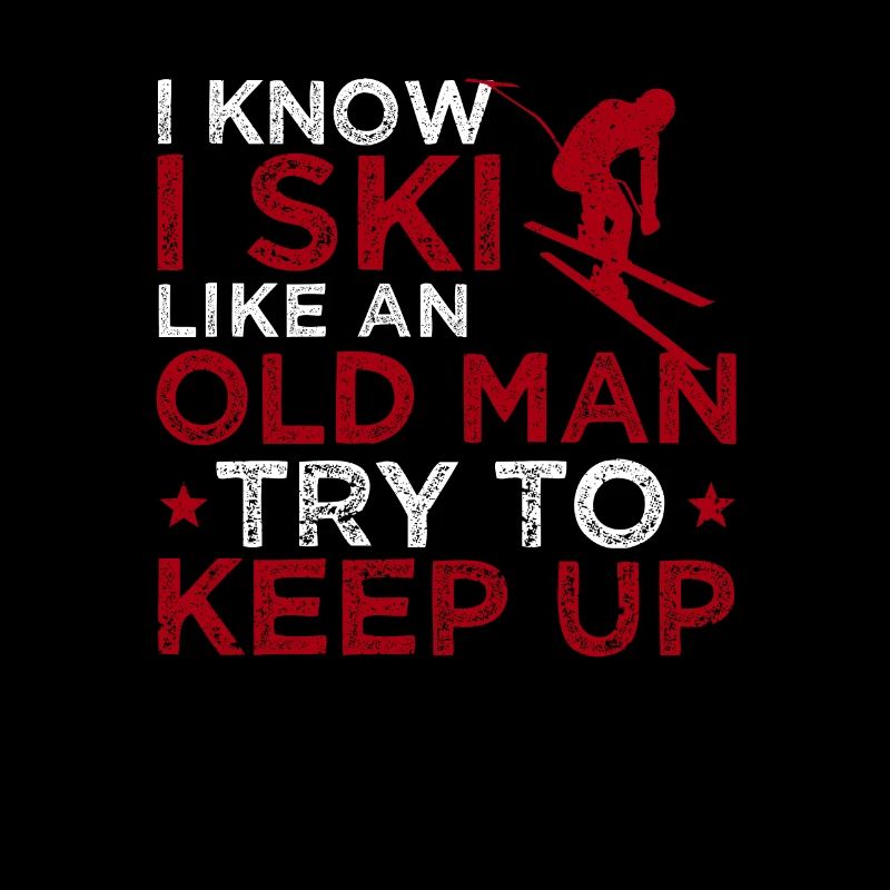 I know I ski like an old man