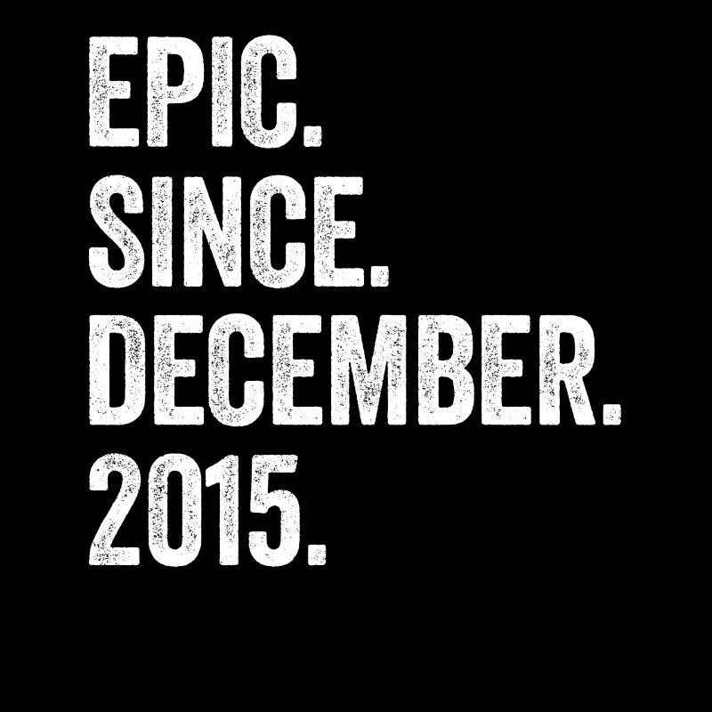 Epic Since December 2015 7. Geburtstag