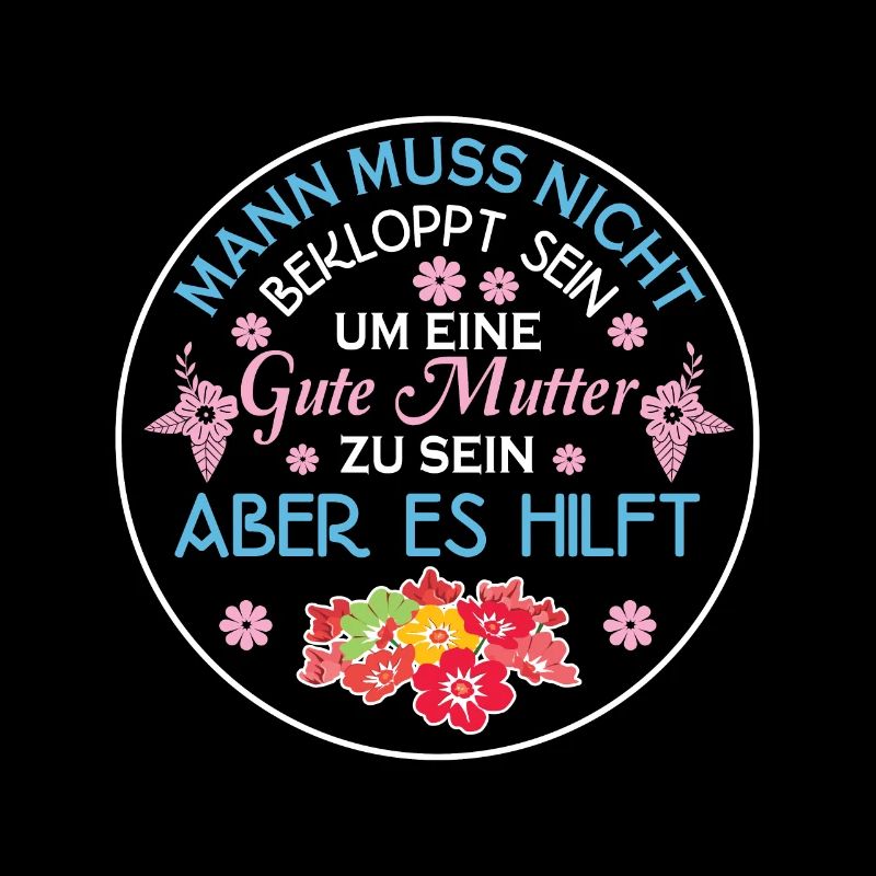 Verrückte Bekloppte Mama Mutter Muttertag Spruch