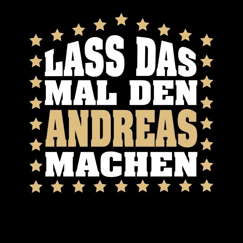 Lass das mal den ANDREAS machen Vornamen Spruch