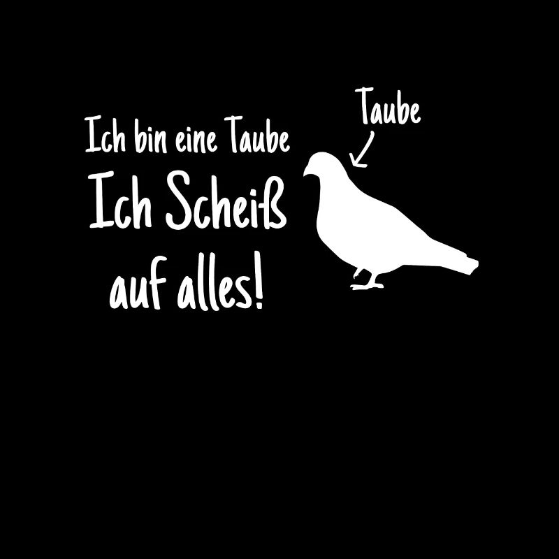 Sei Wie Eine Taube Scheiß Auf Alles Taubenzucht