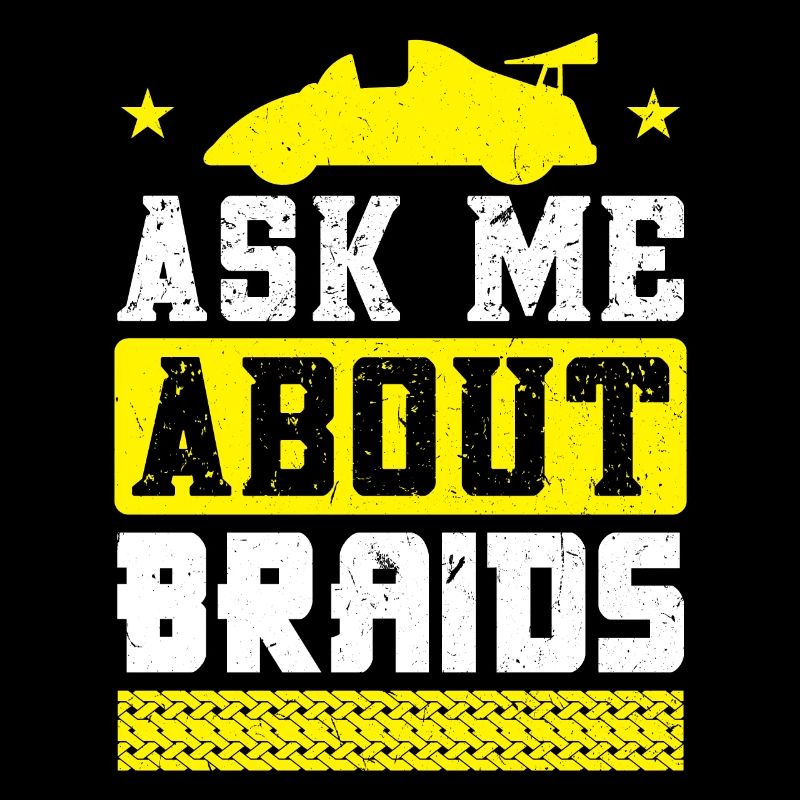 Ask Me About Braids - Slot Car