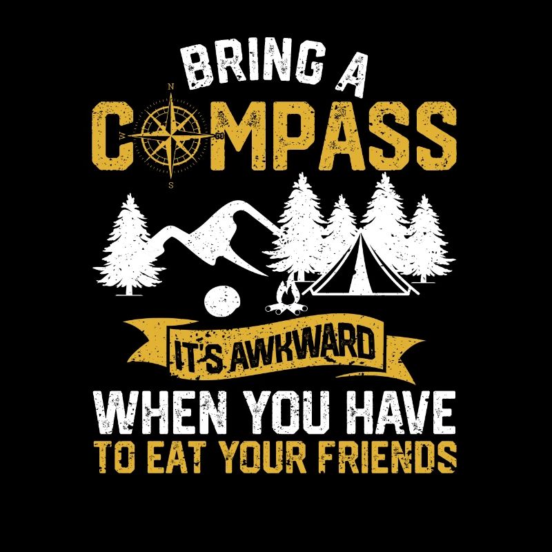 Bring a compass It's embarrassing