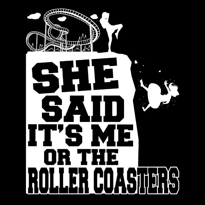 Me Or The Roller Coaster Theme Park Men Amusement