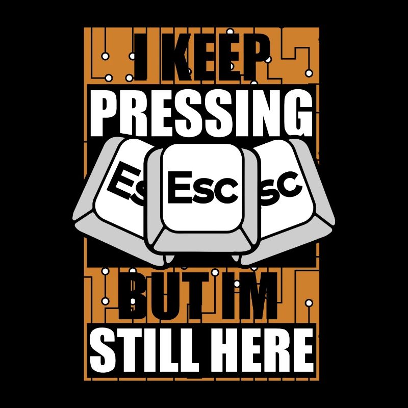 I Keep Pressing Esc Computer Scientist Admin