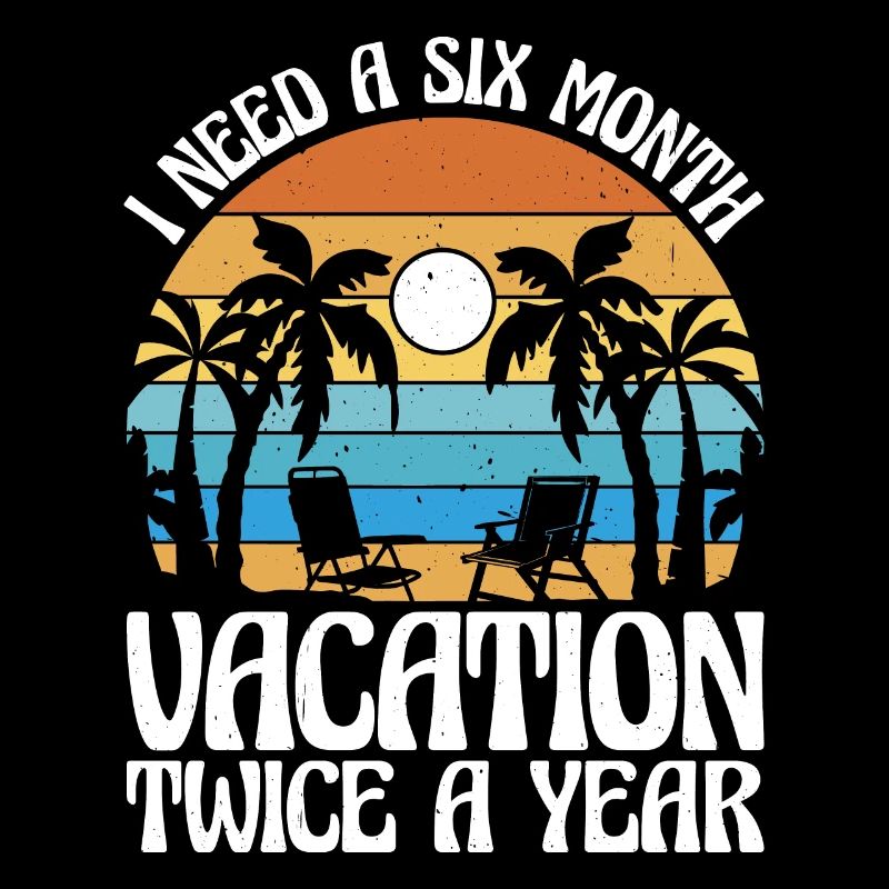 Ho bisogno di una vacanza di sei mesi, due volte l'anno 3
