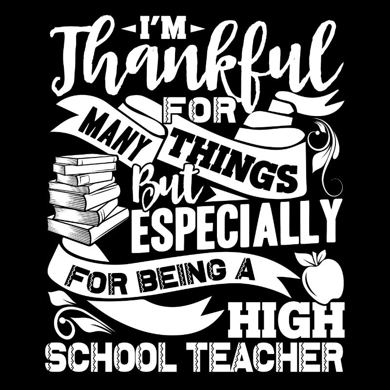 Thankful For Being A High School Teacher