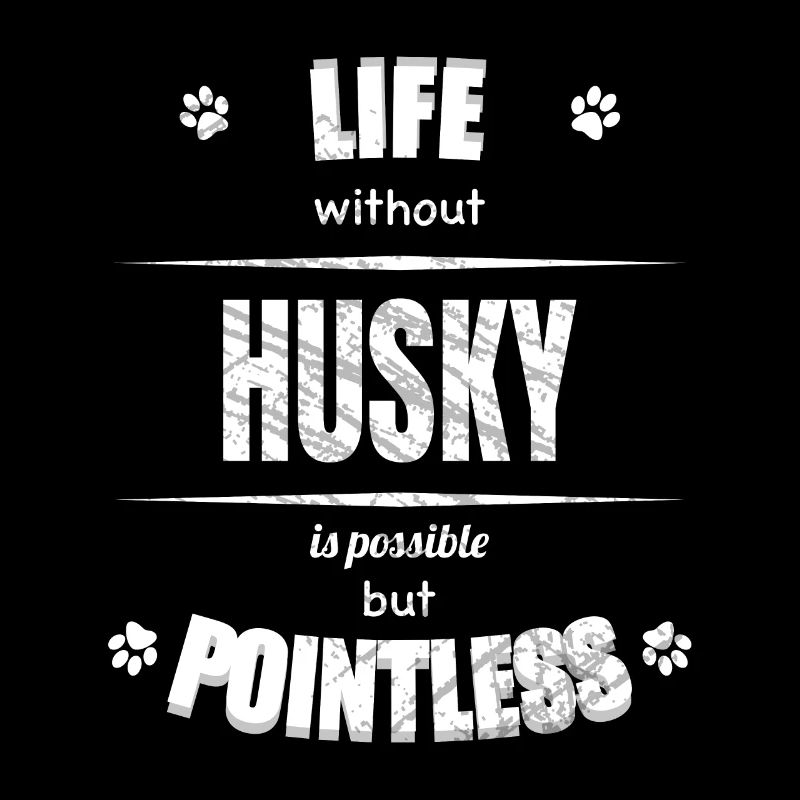 Life is possible but pointless - Husky