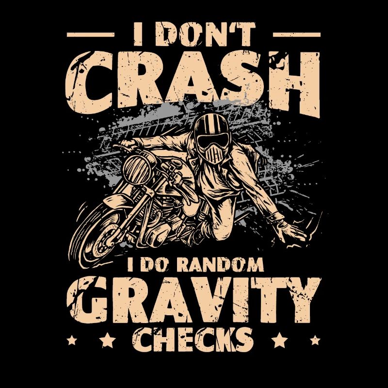 I Dont Crash I Do Random Gravity Checks Motorcross