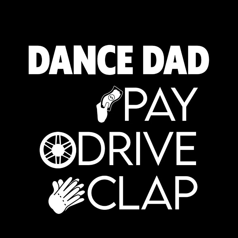 Dance Dad Pay Drive Clap 4