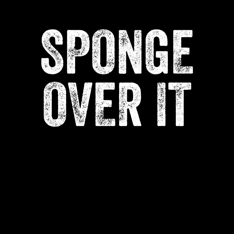 Sponge Over It Denglish