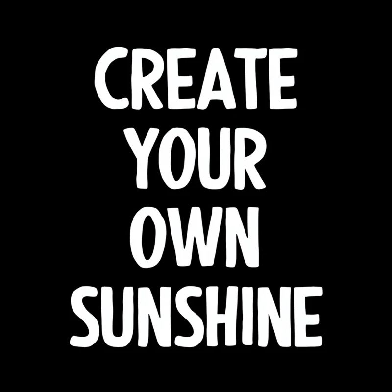 Create Your Own Sunshine Motivation