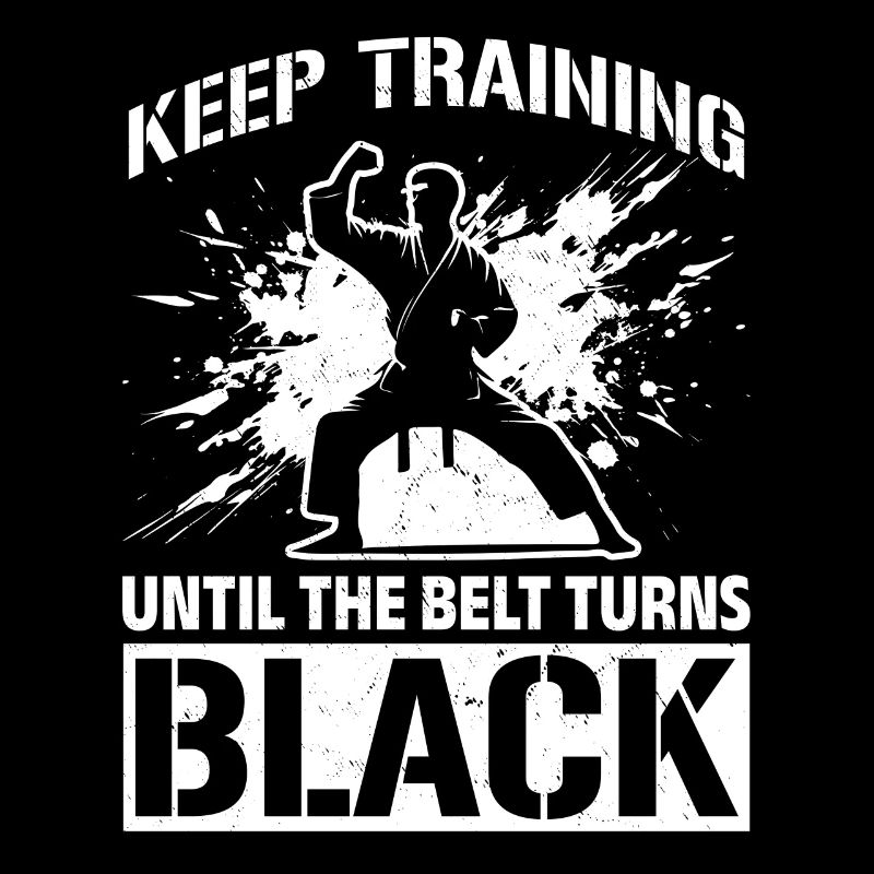 Keep Training Until The Belt Turns Black - Muay Th