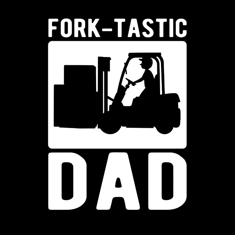 Staplerfahrer Gabelstapler Fork-Tastic Vater