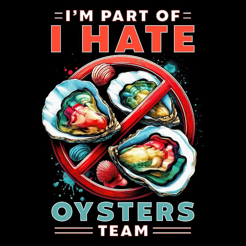Je fais partie de l’équipe I Hate Oysters