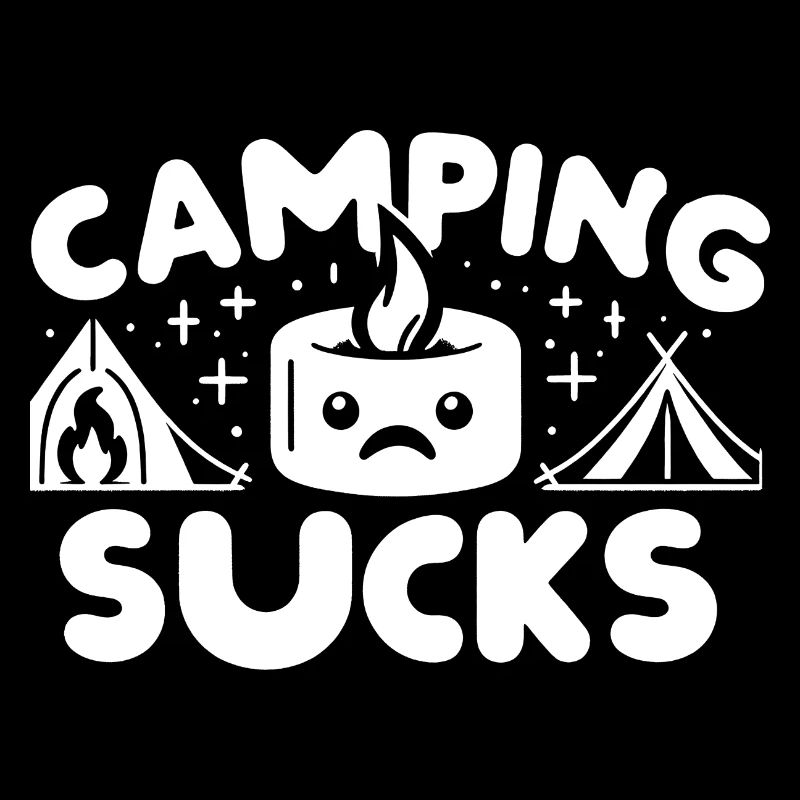 Camping Sucks 12