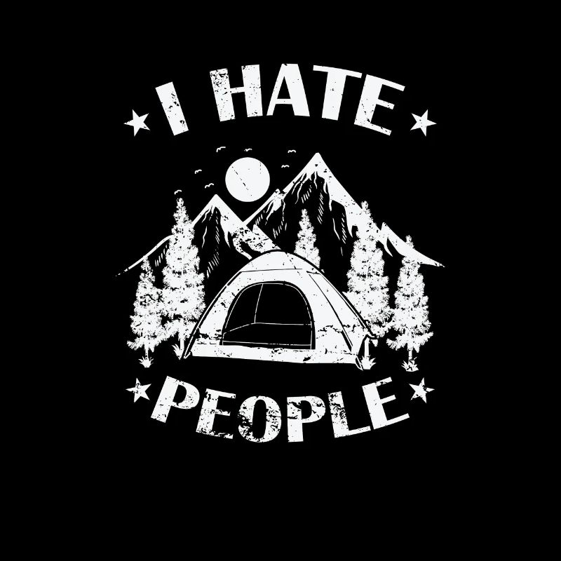 I hate People Camping Urlaub Freiheit