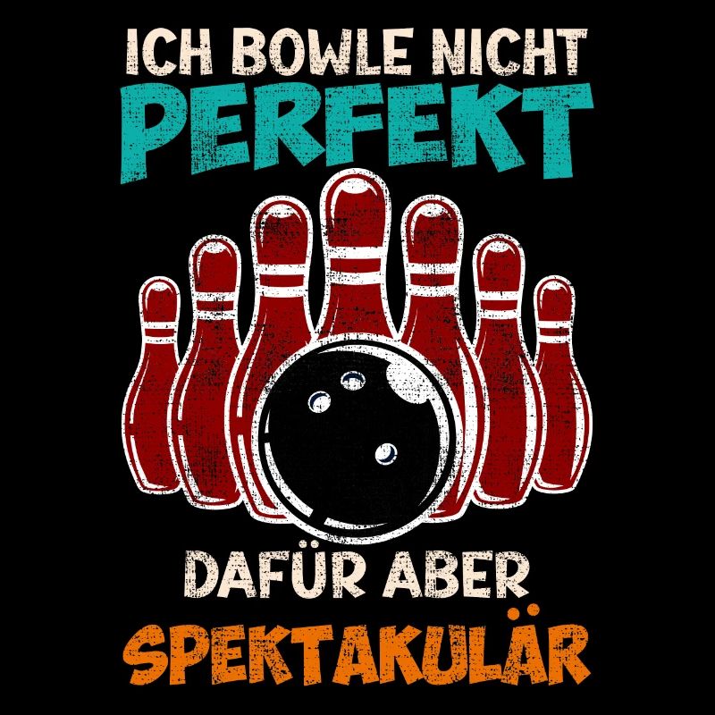 Bowling Ich Bowle nicht Perfekt aber Spektakulär