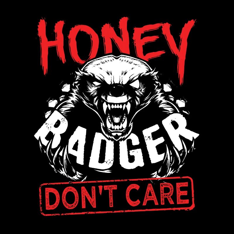 Honey Badger Don't Care