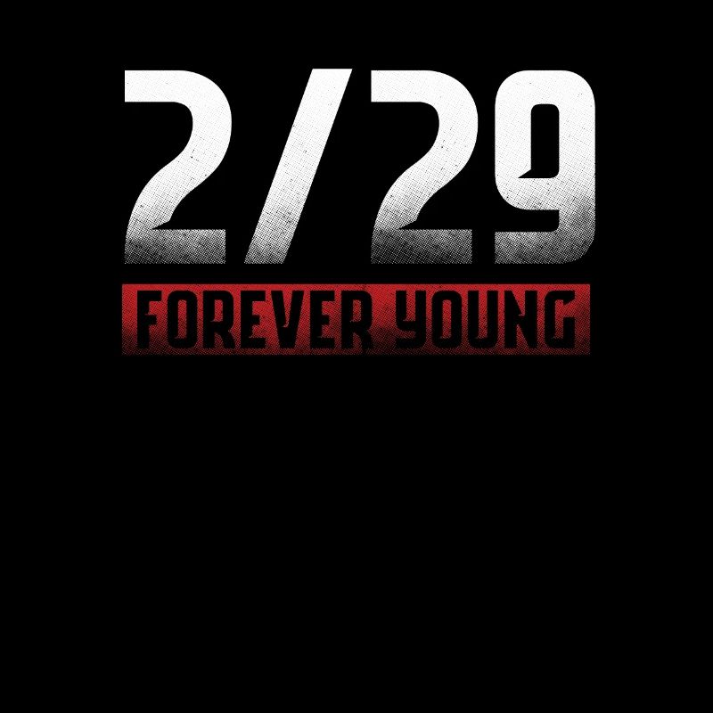 2 29 Forever Young February 29 Gift