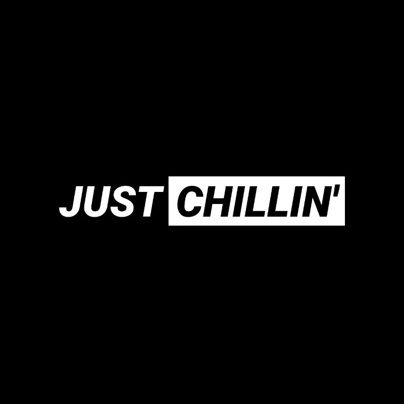 Just Chilllin'